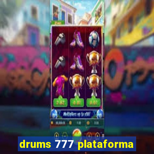 drums 777 plataforma